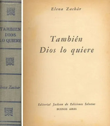 Libro usado en venta: Tambien Dios lo quiere (Tapa gris) de Elena Zachar; editorial Jackson impreso en 1952 realizamos envios a todo el mundo.1