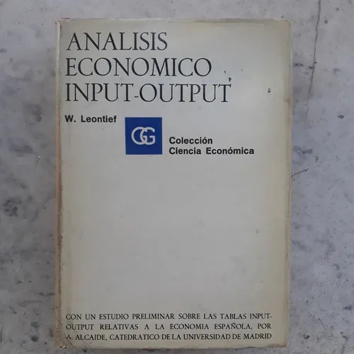 Libro usado en venta: Analisis economico Input-Output de W. Leontief; editorial Gustavo Gili impreso en 1969 realizamos envios a todo el mundo.1