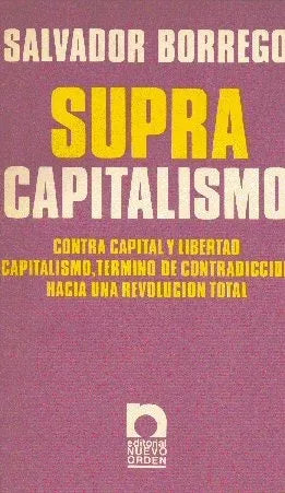 Libro usado en venta: Supracapitalismo de Salvador Borrego; editorial Nuevo orden impreso en 1985 realizamos envios a todo el mundo.1