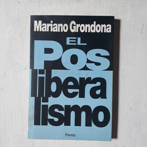 Libro usado en venta: El posliberalismo de Mariano Grondona; editorial Planeta impreso en 1992 realizamos envios a todo el mundo.1