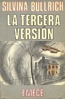 Libro usado en venta: La tercera version de Silvina Bullrich; editorial Emece impreso en 1978 realizamos envios a todo el mundo.1