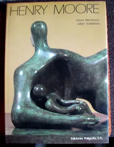 Libro usado en venta: Henry Moore de David Mitchinson - Julian Stallabrass; editorial Poligrafa impreso en 1992 realizamos envios a todo el mundo.1