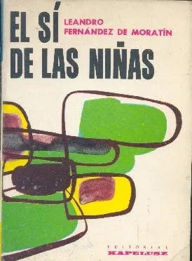 Libro usado en venta: El si de las ni?as de Leandro Fernandez de Moratin; editorial Kapelusz impreso en 1968 realizamos envios a todo el mundo.1