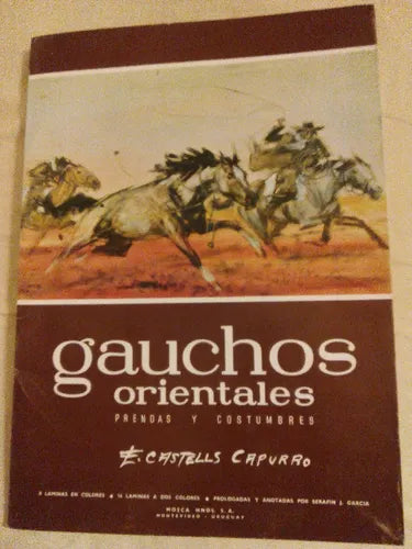 Libro usado en venta: Guachos orientales prendas y costumbres de Castells Capurro; editorial Mosca Hermanos impreso en 1989 envios a todo el mundo.1