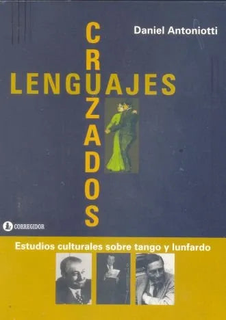 Libro usado en venta: Lenguajes cruzados de Daniel Antoniotti; editorial Corregidor impreso en 2003 realizamos envios a todo el mundo.1