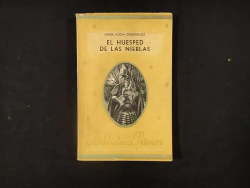 Libro usado en venta: El huesped de las nieblas de Maria Alicia Dominguez; editorial Juventud impreso en 1946 realizamos envios a todo el mundo.1