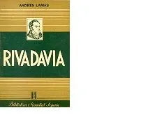 Libro usado en venta: Rivadavia su obra politica y cultural de Andres Lamas; editorial Ramon Sopena impreso en 1941 realizamos envios a todo el mundo.1