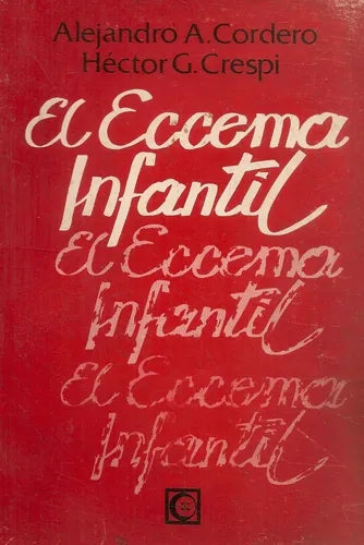 Libro usado en venta: El eccema infantil de Alejandro A. Cordero - Hector G. Crespi; editorial Eudeba impreso en 1985 envios a todo el mundo.1