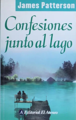 Libro usado en venta: Confesiones junto al lago de James Patterson; editorial El Ateneo impreso en 2005 realizamos envios a todo el mundo.1