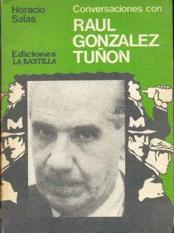 Libro usado en venta: Conversaciones con Raul Gonzalez Tu?on de Horacio Salas; editorial Astrea impreso en 1975 realizamos envios a todo el mundo.1