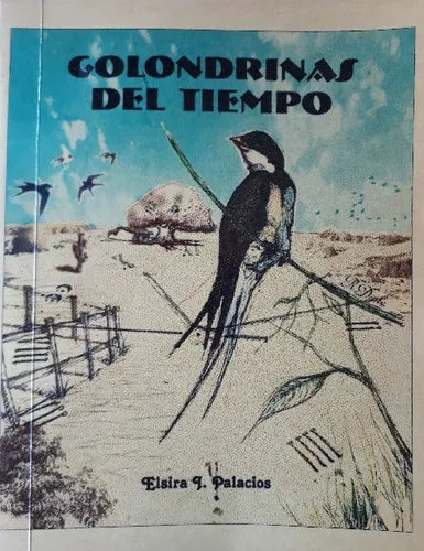 Libro usado en venta: Golondrinas del tiempo de Elsira L. Palacios; editorial Romano Guardini impreso en 1997 realizamos envios a todo el mundo.1