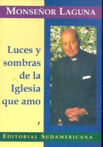 Libro usado en venta: Luces y sombras de la Iglesia que amo de Monseñor Laguna; editorial Sudamericana impreso en 1996 envios a todo el mundo.1