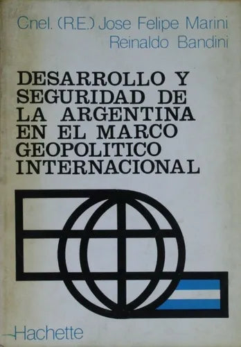 Libro usado en venta: Desarrollo y seguridad de la Argentina en el marco geopol?tico internacional de Marini - Reinaldo Bandini; Hachette 1980.1