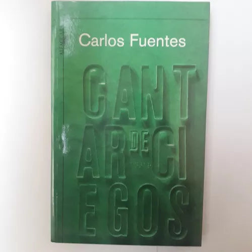 Libro usado en venta: Cantar de ciegos de Carlos Fuentes; editorial Alfaguara impreso en 2008 realizamos envios a todo el mundo.1