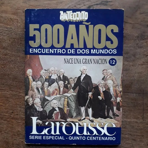 Libro usado en venta: Nace una gran nacion N?12 de 500 años encuentro de dos mundos; editorial Lord Cochrane impreso en 1992 envios a todo el mundo.1