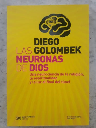 Libro usado en venta: Las neuronas de Dios de Diego Golombek; editorial Siglo XXI impreso en 2014 realizamos envios a todo el mundo.1