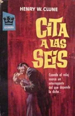 Libro usado en venta: Cita a las seis de Henry W. Clune; editorial Bruguera impreso en 1962 realizamos envios a todo el mundo.1