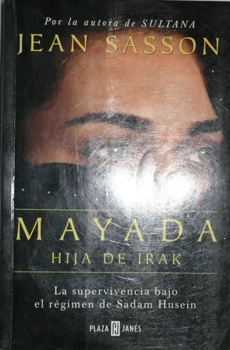 Libro usado en venta: Mayada: Hija de Irak de Jean Sasson; editorial Plaza & Janés impreso en 2004 realizamos envios a todo el mundo.1