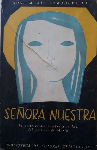 Libro usado en venta: Se?ora Nuestra de Jose Maria Cabodevilla; editorial B.A.C. impreso en 1958 realizamos envios a todo el mundo.1