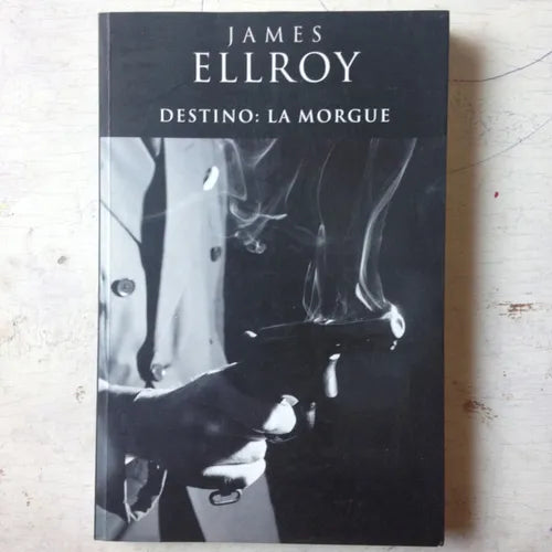 Libro usado en venta: Destino: La morgue de James Ellroy; editorial Ediciones B impreso en 2004 realizamos envios a todo el mundo.1
