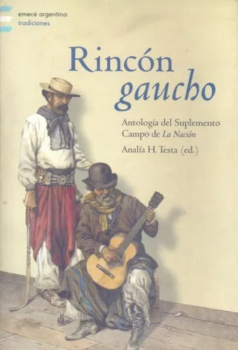Libro usado en venta: Rincon gaucho: Antologia del suplemento Campo de Analia H. Testa; editorial Emece impreso en 2004 envios a todo el mundo.1