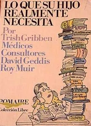 Libro usado en venta: Lo que su hijo realmente necesita de Trish Gribben; editorial Pomaire impreso en 1981 realizamos envios a todo el mundo.1