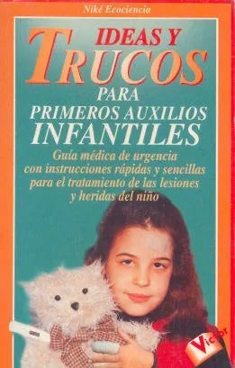 Libro usado en venta: Ideas y trucos para primeros auxilios infantiles; editorial Victor impreso en 1999 realizamos envios a todo el mundo.1