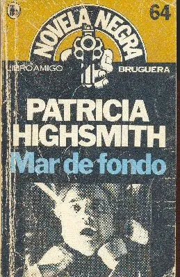 Libro usado en venta: Mar de fondo de Patricia Highsmith; editorial Bruguera impreso en 1981 realizamos envios a todo el mundo.1