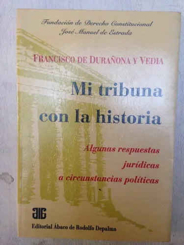 Libro usado en venta: Mi tribuna con la historia de Francisco de Durañona y Vedia; editorial Abaco de Rodolfo Depalma impreso en 1997.1