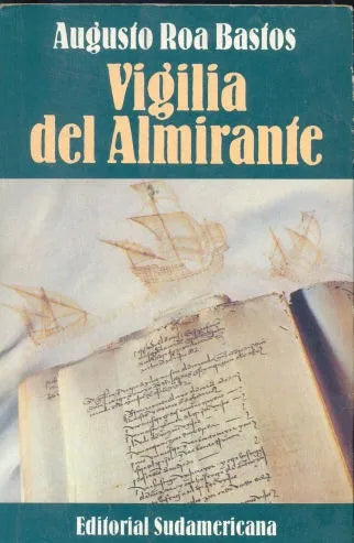 Libro usado en venta: Vigilia del Almirante de Augusto Roa Bastos; editorial Sudamericana impreso en 1992 realizamos envios a todo el mundo.1
