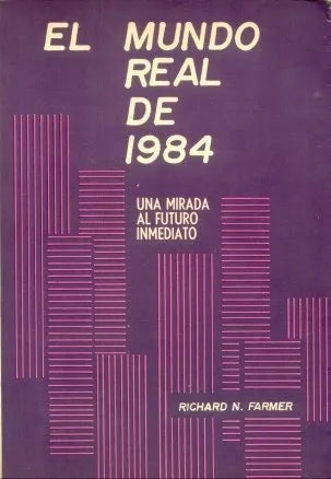 Libro usado en venta: El mundo real de 1984 de Richard N. Farmer; editorial Logos impreso en 1976 realizamos envios a todo el mundo.1