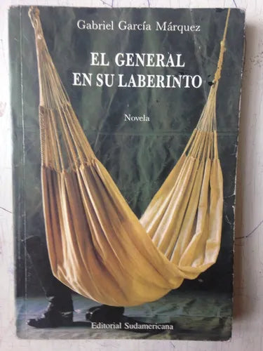 Libro usado en venta: El general en su laberinto (1? edicion) de Gabriel Garcia Marquez; editorial Sudamericana impreso en 1989 envios a todo el mundo.1