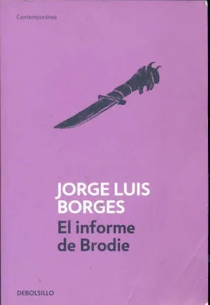 Libro usado en venta: El informe de brodie de Jorge Luis Borges; editorial DeBolsillo impreso en 2011 realizamos envios a todo el mundo.1