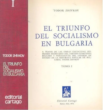 Libro usado en venta: El triunfo del socialismo en Bulgaria de Todor Zhivkov; editorial Cartago impreso en 1974 realizamos envios a todo el mundo.1
