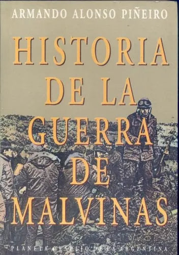 Libro usado en venta: Historia de la guerra de Malvinas de Armando Alonso Piñeiro; editorial Planeta impreso en 1992 realizamos envios a todo el mundo.1