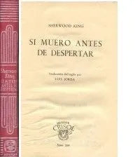 Libro usado en venta: Si muero antes de despertar de Sherwood King; editorial Aguilar impreso en 1962 realizamos envios a todo el mundo.1