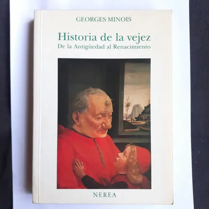 Libro usado en venta: Historia de la vejez - De la antig?edad al Renacimiento de Georges Minois; editorial Nerea impreso en 1987.1