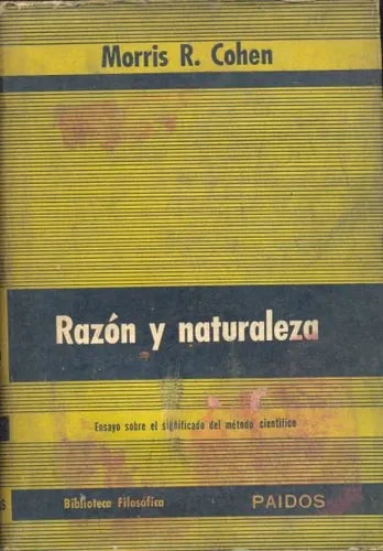 Libro usado en venta: Razon y naturaleza de Morris R. Cohen; editorial Paidos impreso en 1956 realizamos envios a todo el mundo.1