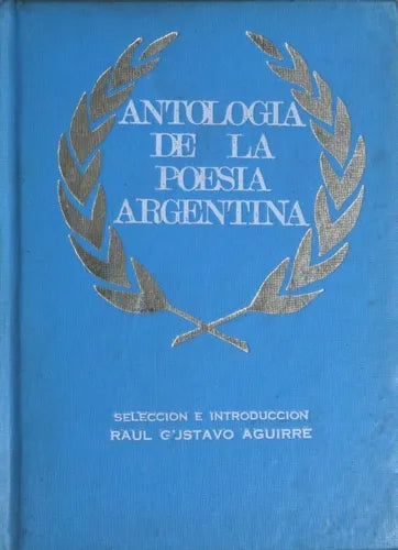 Libro usado en venta: Antolog?a de la poes?a argentina de Raúl Gustavo Aguirre; editorial Fausto impreso en 1979 realizamos envios a todo el mundo.1