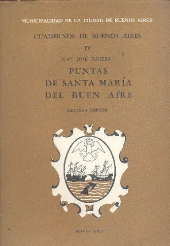 Libro usado en venta: Puntas de Santa Maria del Buen Aire de Juan Jose Nagera; editorial Buenos Aires impreso en 1971 envios a todo el mundo.1