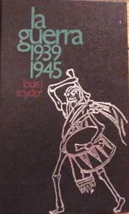 Libro usado en venta: La guerra 1939-1945 de Lois L. Snyder; editorial Circulo de Lectores impreso en 1975 realizamos envios a todo el mundo.1