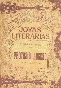 Libro usado en venta: Protasio Lucero de Bernardo Gonzalez Arrili; editorial Buenos Aires impreso en 1923 realizamos envios a todo el mundo.1