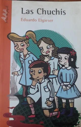 Libro usado en venta: Las chuchis de Eduardo Elgieser; editorial Crecer Creando impreso en 2010 realizamos envios a todo el mundo.1