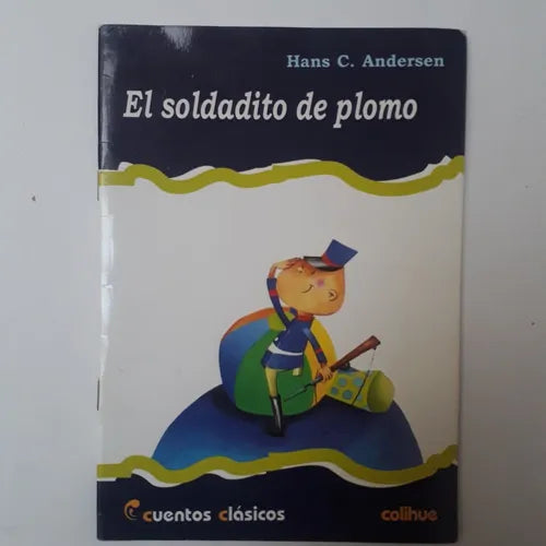 Libro usado en venta: El soldadito de plomo de Hans Christian Andersen; editorial Colihue impreso en 2005 realizamos envios a todo el mundo.1