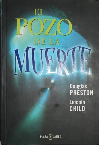 Libro usado en venta: El pozo de la muerte de Douglas Preston Lincoln Child; editorial Plaza & Janés impreso en 1999 realizamos envios a todo el mundo.1