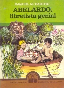 Libro usado en venta: Abelardo, libretista genial de Raquel M. Barthe; editorial Guadalupe impreso en 1986 realizamos envios a todo el mundo.1