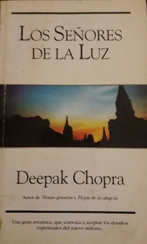 Libro usado en venta: Los se?ores de la luz de Deepak Chopra; editorial Ediciones B impreso en 2005 realizamos envios a todo el mundo.1