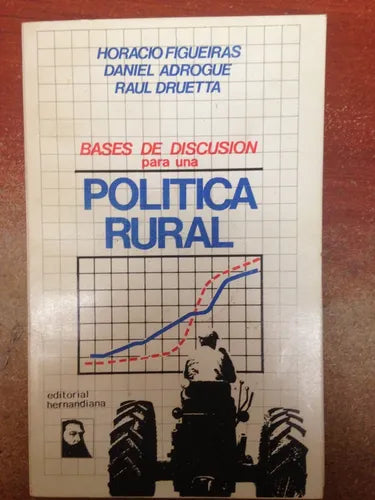 Libro usado en venta: Bases de discusion para una politica rural; editorial Hernandiana impreso en 1985 realizamos envios a todo el mundo.1