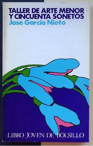 Libro usado en venta: Taller de arte menor y cincuenta sonetos de Jose Garcia Nieto; editorial Doncel impreso en 1973 envios a todo el mundo.1