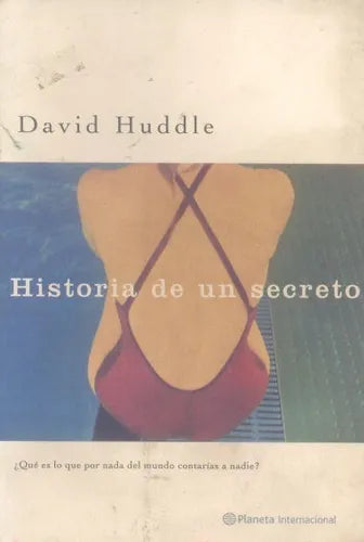 Libro usado en venta: Historia de un secreto de David Huddle; editorial Planeta impreso en 2001 realizamos envios a todo el mundo.1